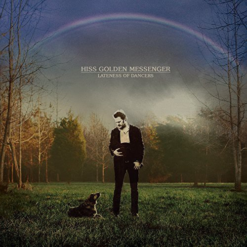 Hiss Golden Messenger: Hiss Golden Messenger : Lateness of Dancers - VINYL LP "VINYLBADGES"