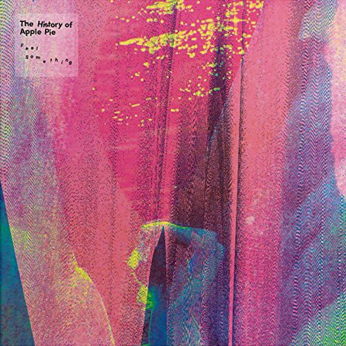 The History of Apple Pie: Feel Something - VINYL LP "VINYLBADGES"