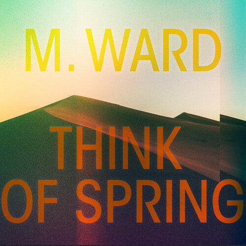 M. Ward: Think Of Spring (Translucent Orange Vinyl) - VINYL LP "VINYLBADGES"