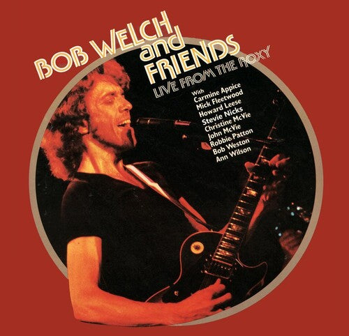 Bob Welch & Friends: Live From The Roxy - VINYL LP "VINYLBADGES"
