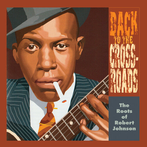 Robert Johnson: The Roots Of Robert Johnson: Back To The Crossroads - VINYL LP "VINYLBADGES"
