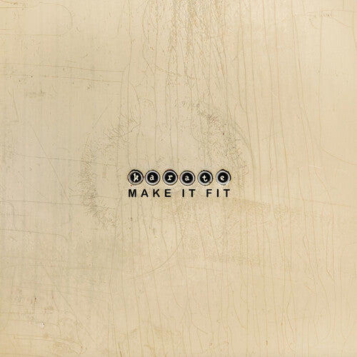 Karate: Make It Fit - VINYL LP "VINYLBADGES"