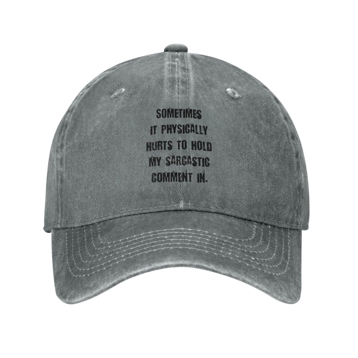 IT PHYSICALLY HURTS TO HOLD MY SARCASTIC COMMENT Printed unisex baseball cap adjustable cap outdoor casual cap truck driver cap