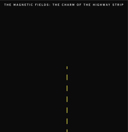 Magnetic Fields: The Charm Of The Highway Strip - VINYL LP "VINYLBADGES"