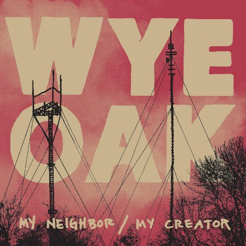 Wye Oak: My Neighbor / My Creator - VINYL LP "VINYLBADGES"