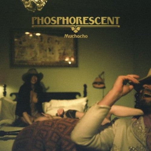 Phosphorescent: Muchacho - VINYL LP "VINYLBADGES"