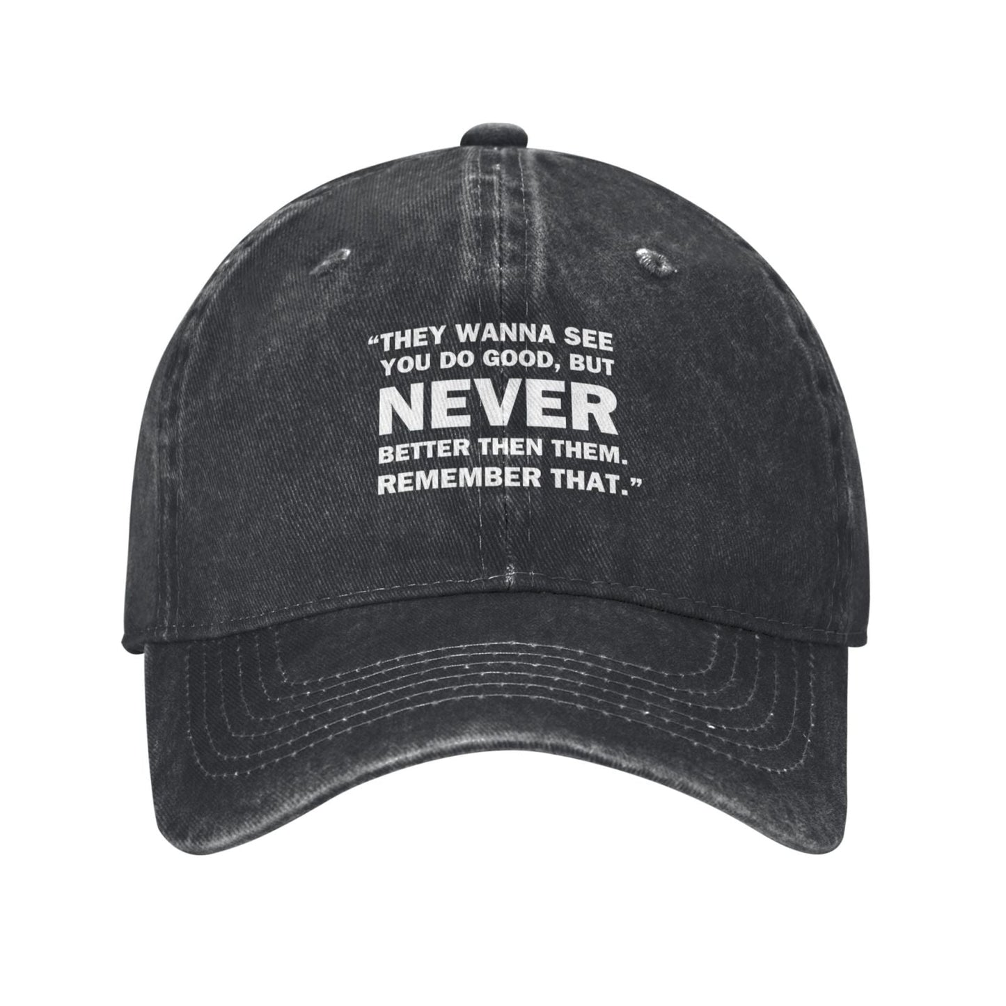 THEY WANNA SEE YOU DO GOOD BUT NEVER Printed unisex baseball cap adjustable cap outdoor sunshade trucker hat