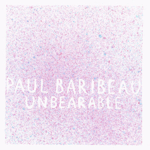 Paul Baribeau: Unbearable - VINYL LP "VINYLBADGES"