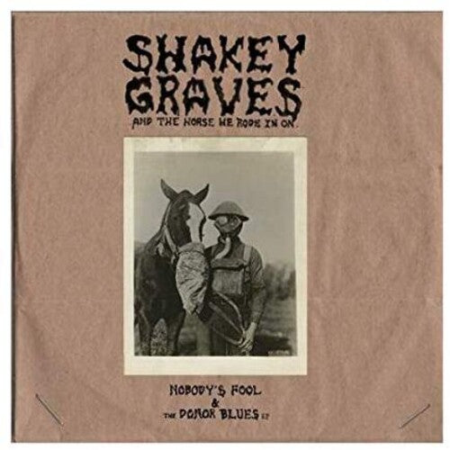 Shakey Graves: Shakey Graves And The Horse He Rode In On (Nobody's Fool & The Donor B lues EP) - VINYL LP "VINYLBADGES"