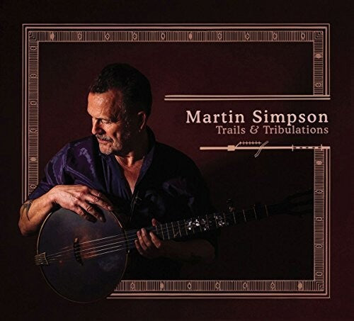 Martin Simpson: Trails And Tribulations - VINYL LP "VINYLBADGES"