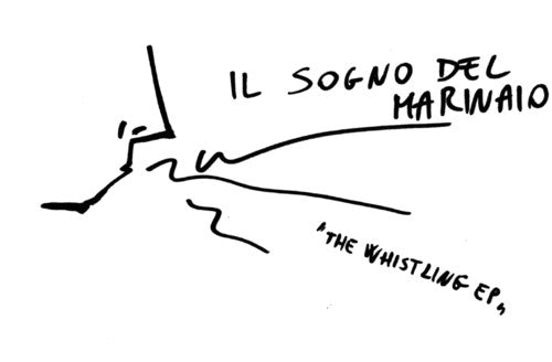 Il Sogno Del Marinaio: The Whistling E.P. - VINYL LP "VINYLBADGES"