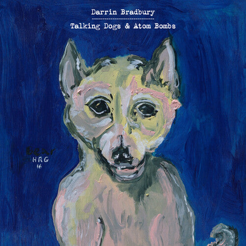 Darrin Bradbury: Talking Dogs & Atom Bombs - VINYL LP "VINYLBADGES"