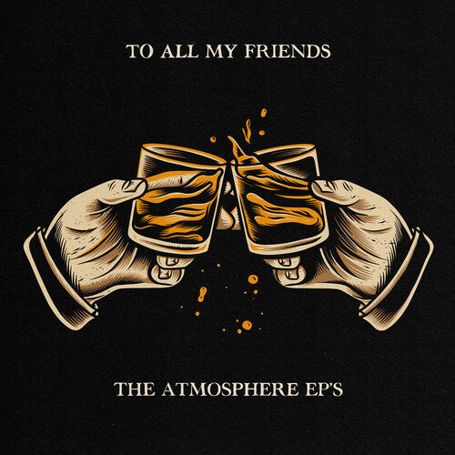 Atmosphere: To All My Friends, Blood Makes The Blade Holy: The Atmosphere EP's - VINYL LP "VINYLBADGES"