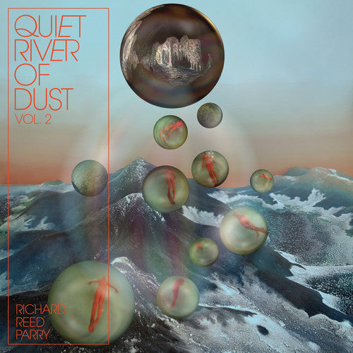Richard Reed Parry: Quiet River Of Dust 2 - VINYL LP "VINYLBADGES"