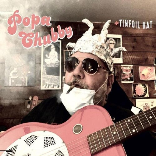 Popa Chubby: Tinfoil Hat - VINYL LP "VINYLBADGES"