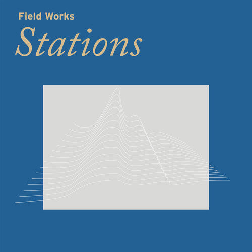 Field Works: Stations - VINYL LP "VINYLBADGES"
