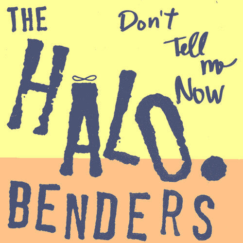 The Halo Benders: Don't Tell Me Now - VINYL LP "VINYLBADGES"
