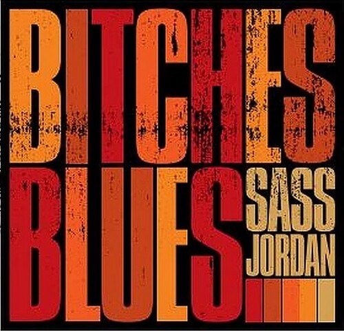 Sass Jordan: Bitches Blues - VINYL LP "VINYLBADGES"