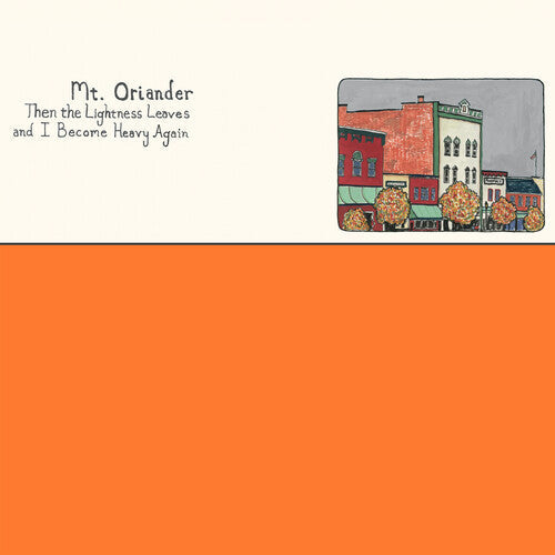 Mt. Oriander: Then The Lightness Leaves And I Become Heavy Again - ORANGE - VINYL LP "VINYLBADGES"