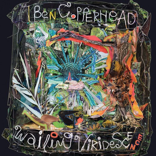 Ben Copperhead: Wailing Viridescence - VINYL LP "VINYLBADGES"