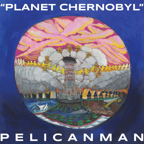 Pelicanman: Planet Chernobyl - VINYL LP "VINYLBADGES"