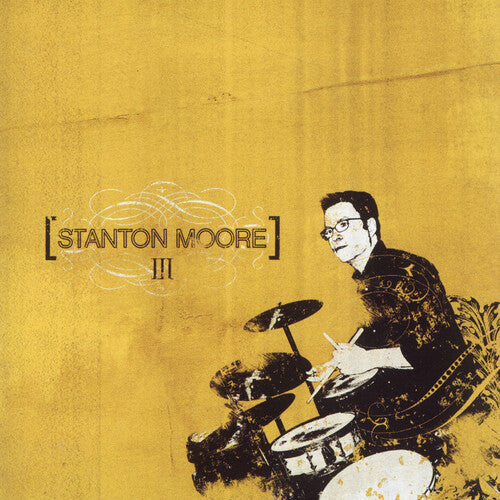 Stanton Moore: Iii - VINYL LP "VINYLBADGES"