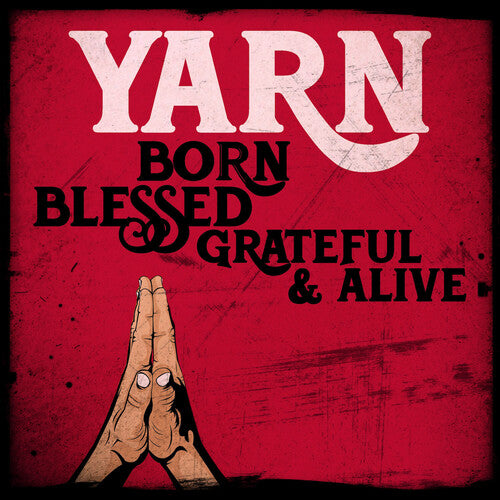 Yarn: Born Blessed Grateful & Alive - VINYL LP "VINYLBADGES"
