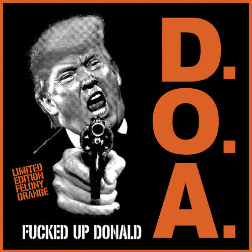 Doa: Fucked Up Donald - Felony Orange - VINYL LP "VINYLBADGES"