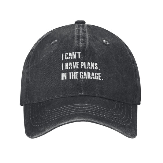 I Cant I Have Plans In The Garage Printed unisex baseball cap adjustable cap outdoor sunshade trucker hat