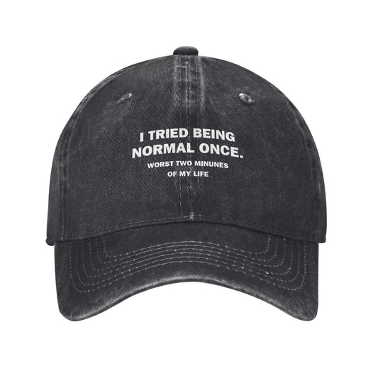 I Tried To Be Normal Once Printed unisex baseball cap adjustable cap outdoor sunshade trucker hat