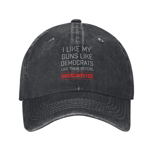 I Like My Guns Like Democrats Like Their Voters Printed unisex baseball cap adjustable cap outdoor sunshade trucker hat