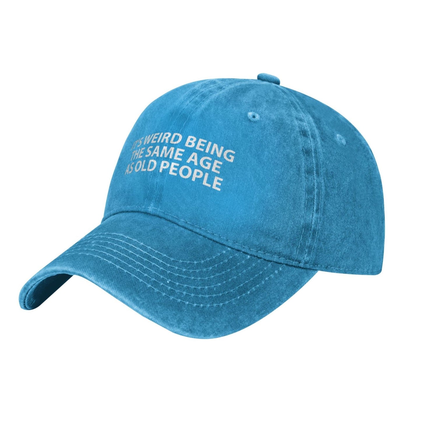 IT'S WEIRD BEING THE SAME AGE AS OLD PEOPLE Printed unisex baseball cap adjustable cap outdoor casual cap truck driver cap