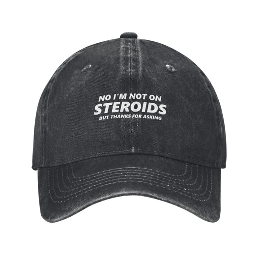 No I'm Not On Steroids Heavy Lifting Body Building Printed unisex baseball cap adjustable cap outdoor sunshade trucker hat