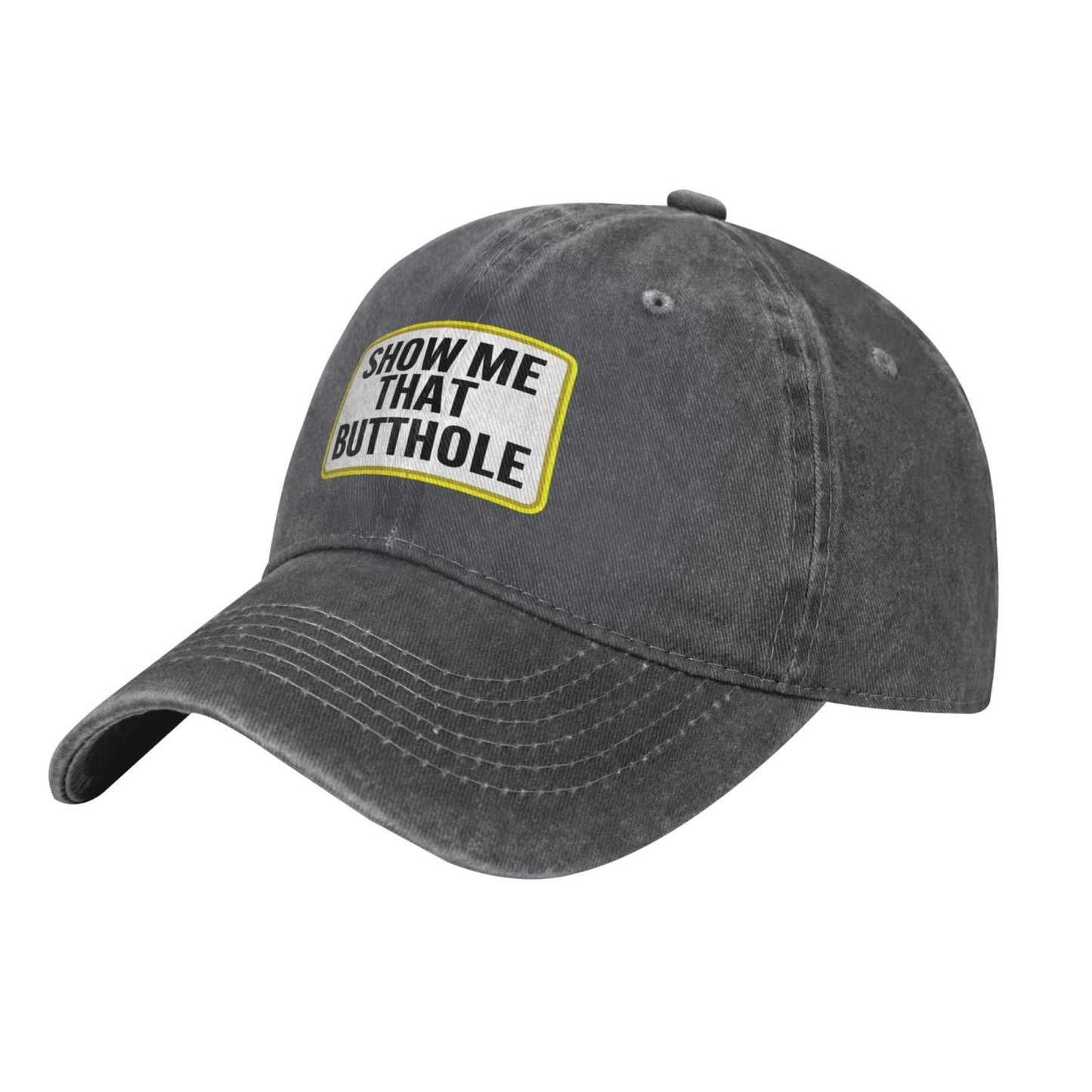 SHOW ME THAT BUTTHOLE Printing unisex baseball cap adjustable hats veteran gift