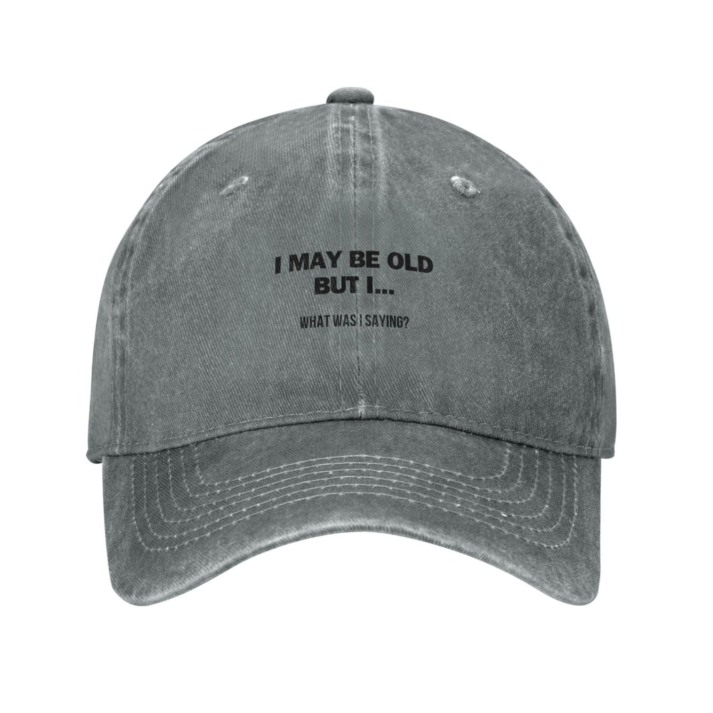 I May Be Old BUT I...WHAT WASI SAYING Printed unisex baseball cap adjustable cap outdoor casual cap truck driver cap
