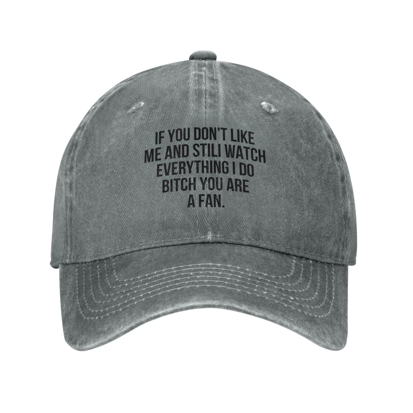 IF YOU DON'T LIKE ME Printed unisex baseball cap adjustable cap outdoor casual cap truck driver cap