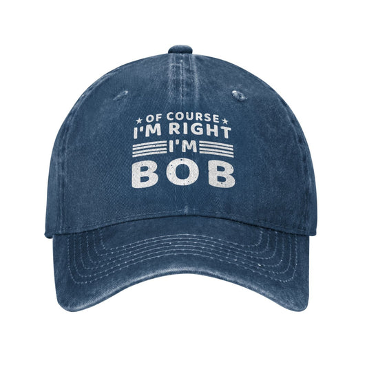 OF COURSE I'M RIGHT I'M BOB Printed unisex baseball cap adjustable cap outdoor sunshade trucker hat