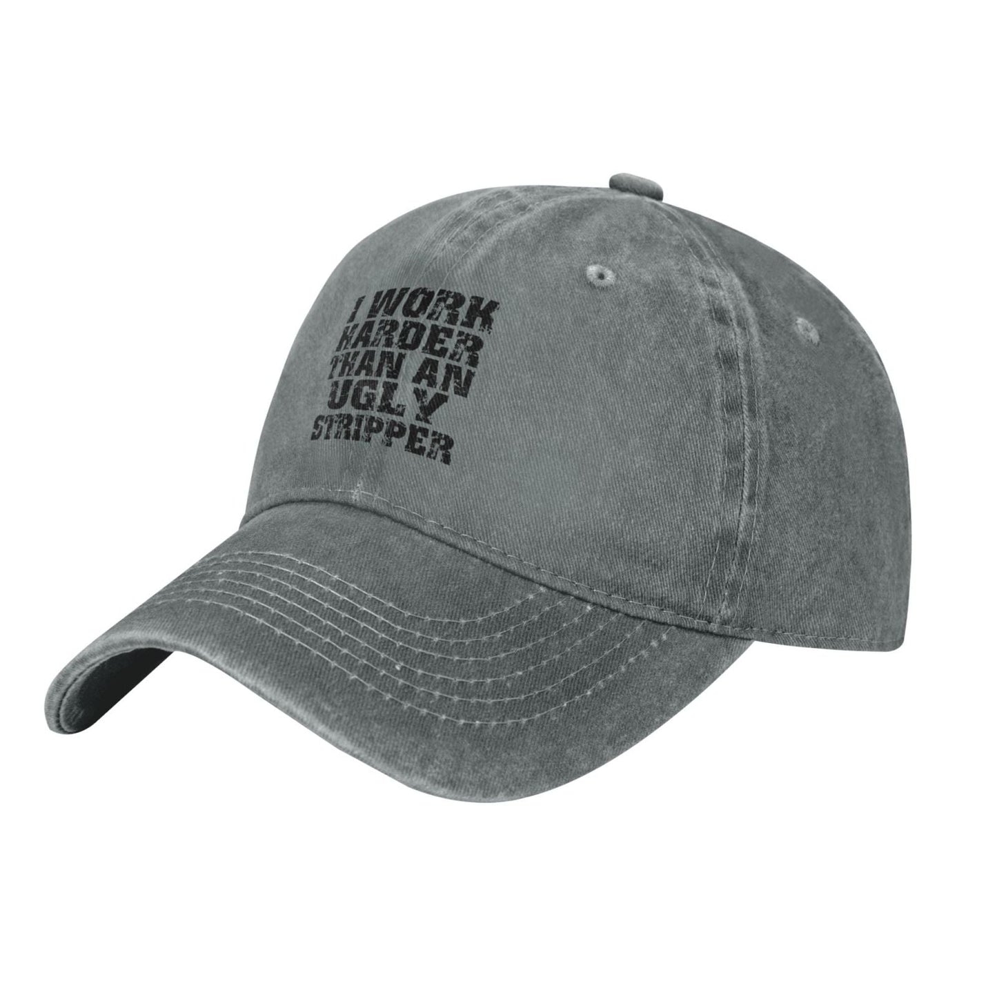 I Work Harder Than An Ugly Stripper Funny Printed unisex baseball cap adjustable cap outdoor casual cap truck driver cap