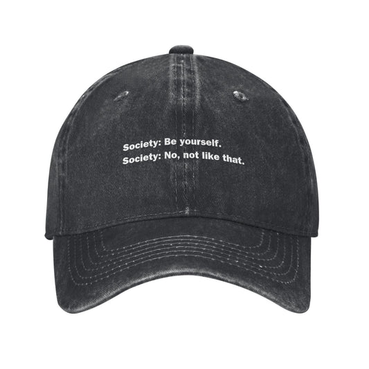 Society Be Yourself Humor Funny Printed unisex baseball cap adjustable cap outdoor sunshade trucker hat